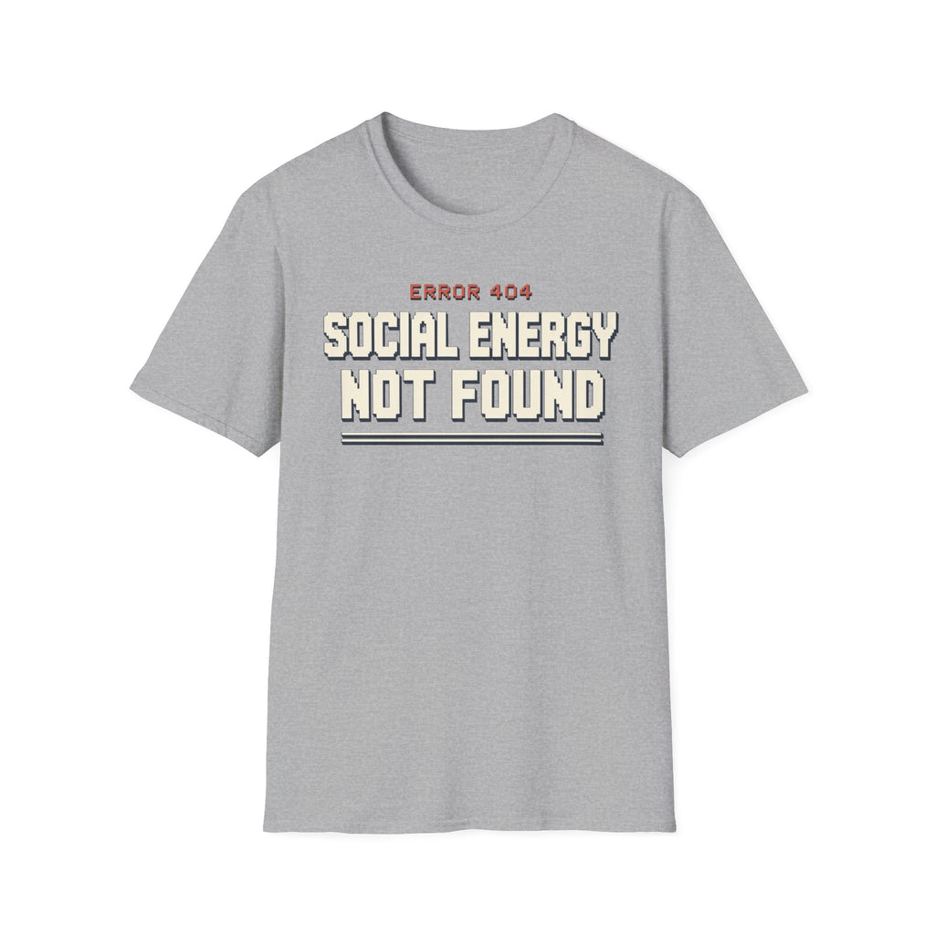 Social Energy Not Found T-shirt