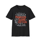 Pawsed Game Cat Club T-SHIRT