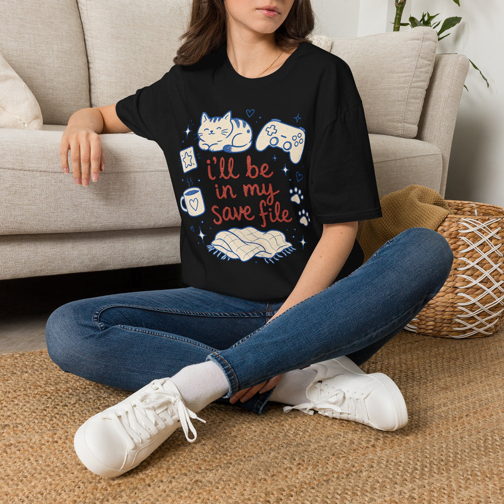 Ill Be In My Save File T-SHIRT