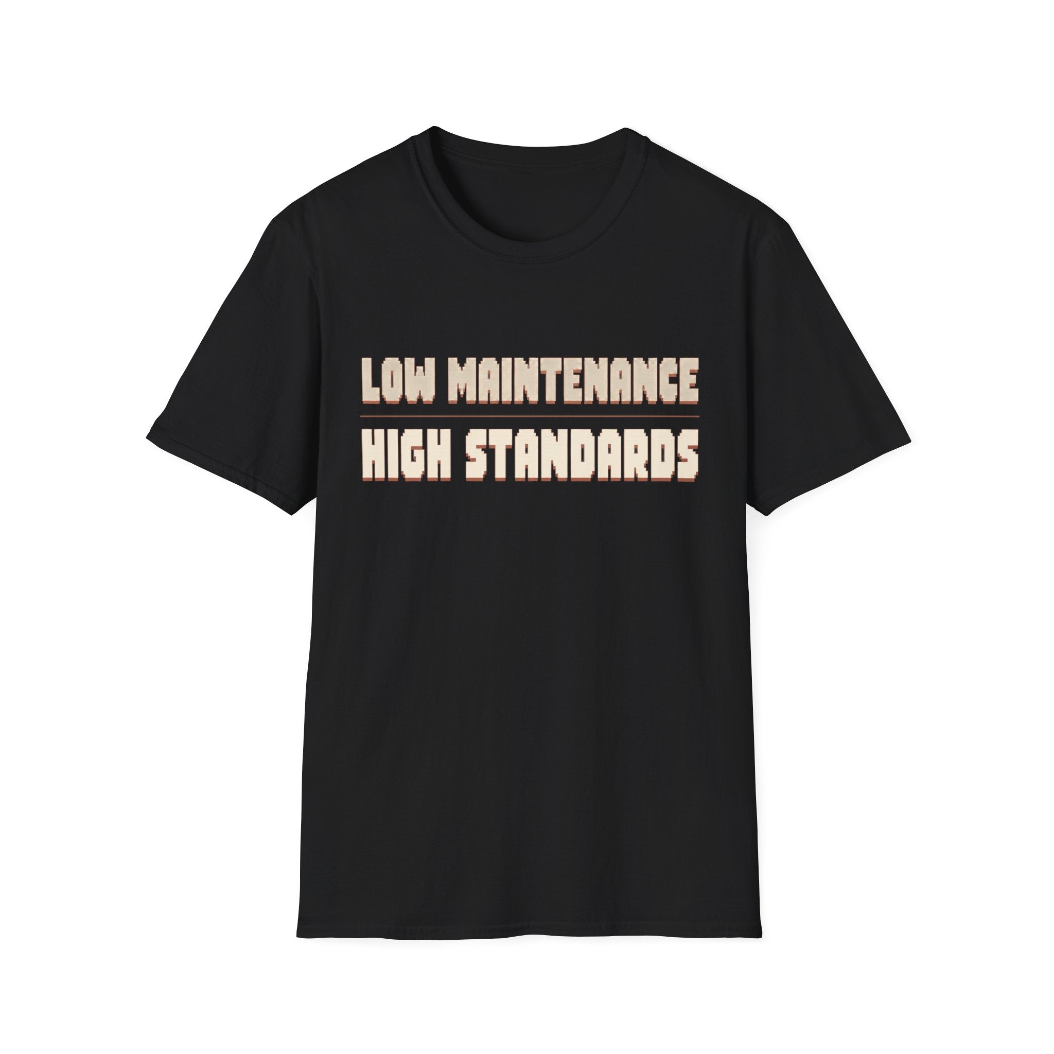 Low Maintenance High Standards T-shirt