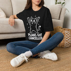 Plans Got Cancelled T-SHIRT