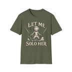 Let Me Solo Her T-SHIRT