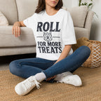 Roll For More Treats T-SHIRT