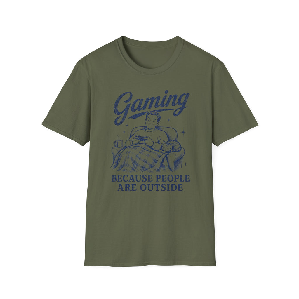 Gaming Because People Are Outside T-SHIRT