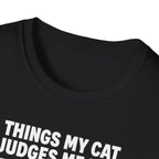 Things My Cat Judges Me For T-shirt