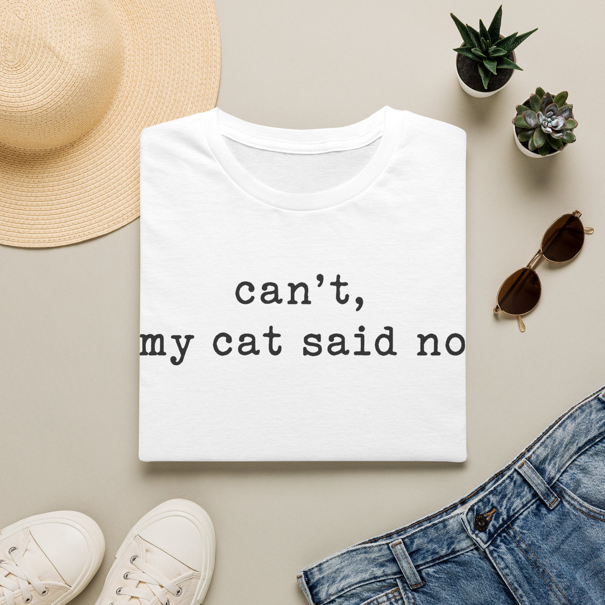 Cant My Cat Said No T-SHIRT