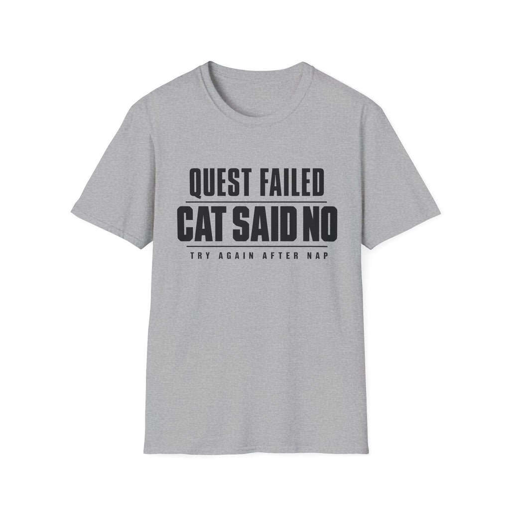 Quest Failed - Cat Said No T-shirt