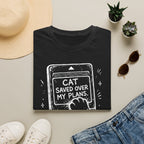 Cat Saved Over My Plans T-shirt