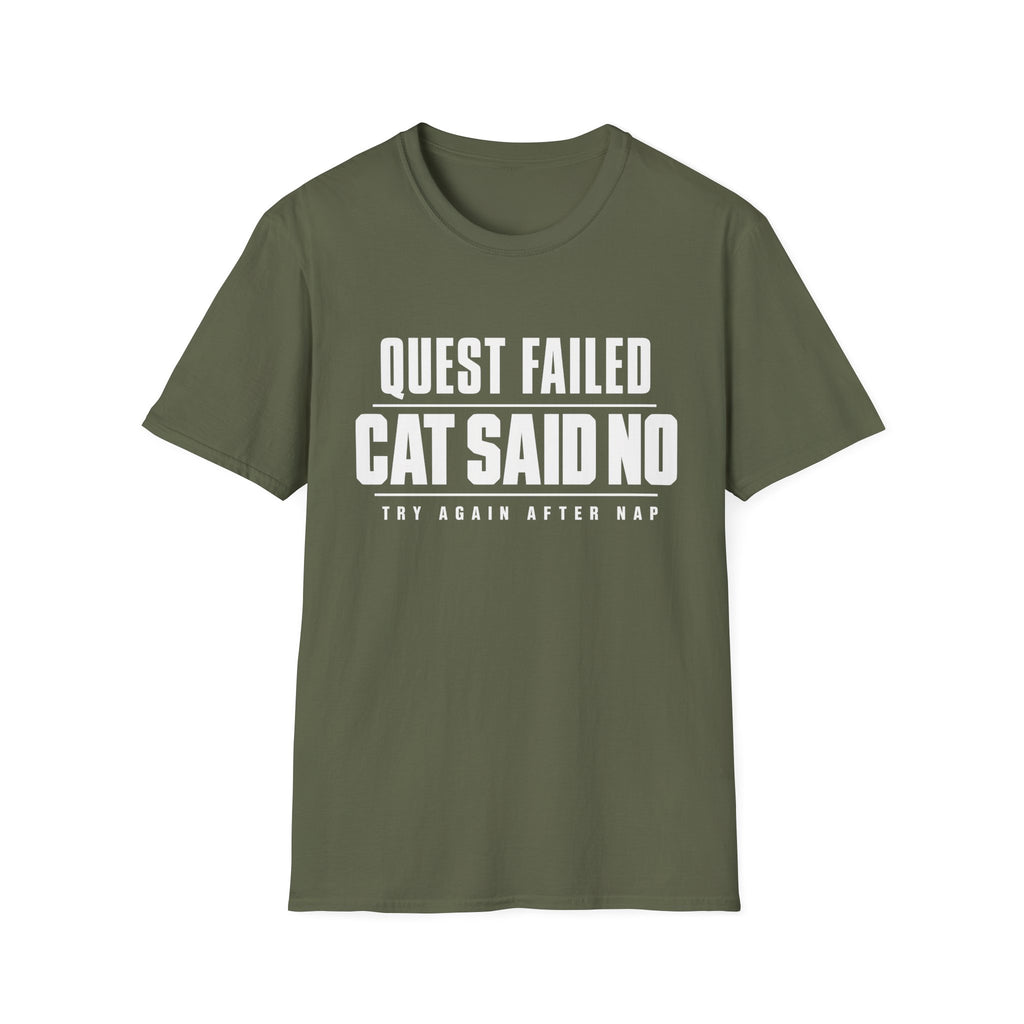 Quest Failed - Cat Said No T-shirt