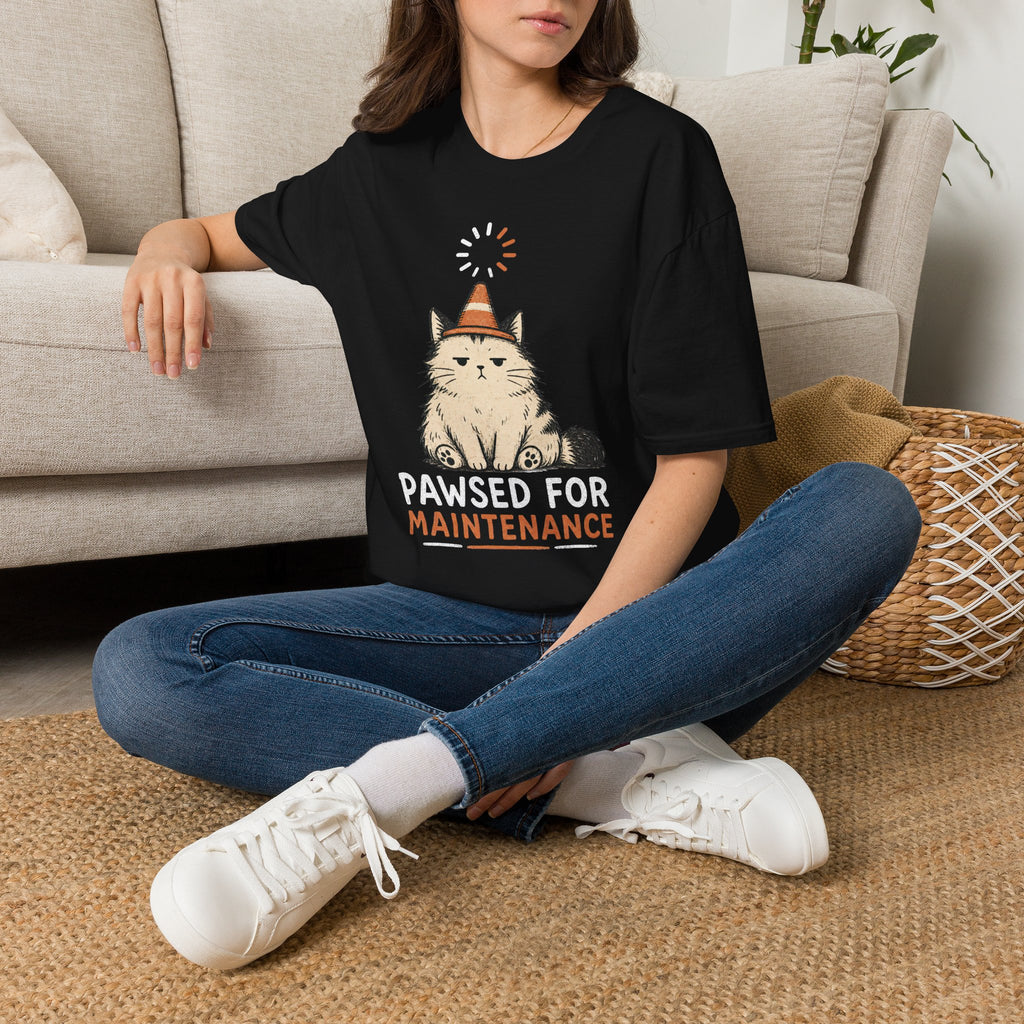 Pawsed For Maintenance T-SHIRT