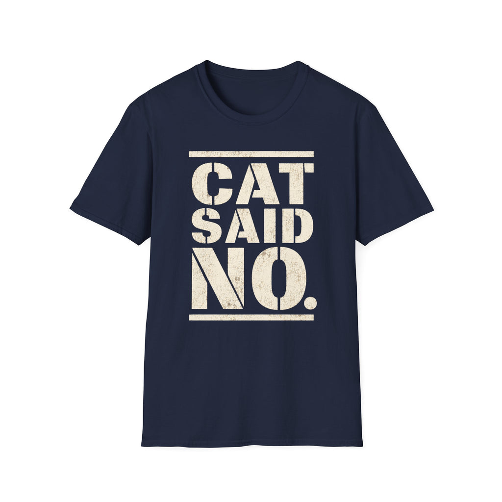 CAT SAID NO T-shirt