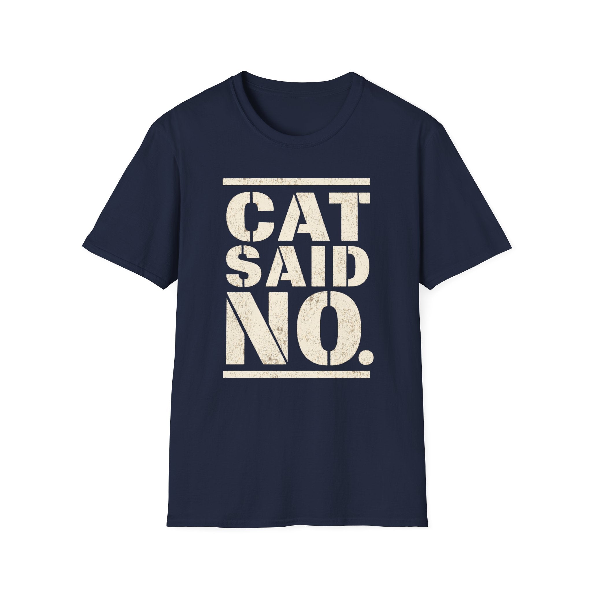 CAT SAID NO T-shirt