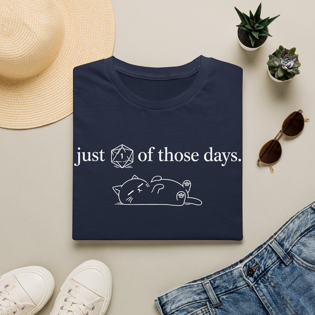 1 Of Those Days T-shirt