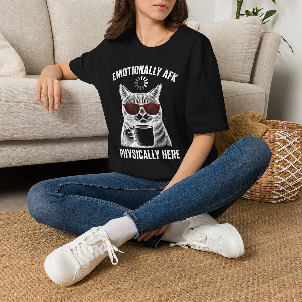 Emotionally AFK Physically Here T-SHIRT