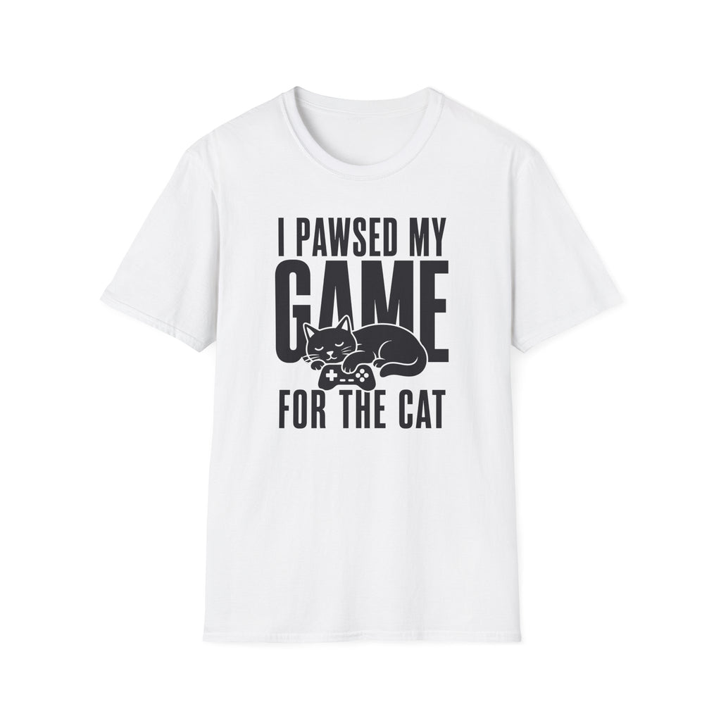 I Pawsed My Game For The Cat T-shirt