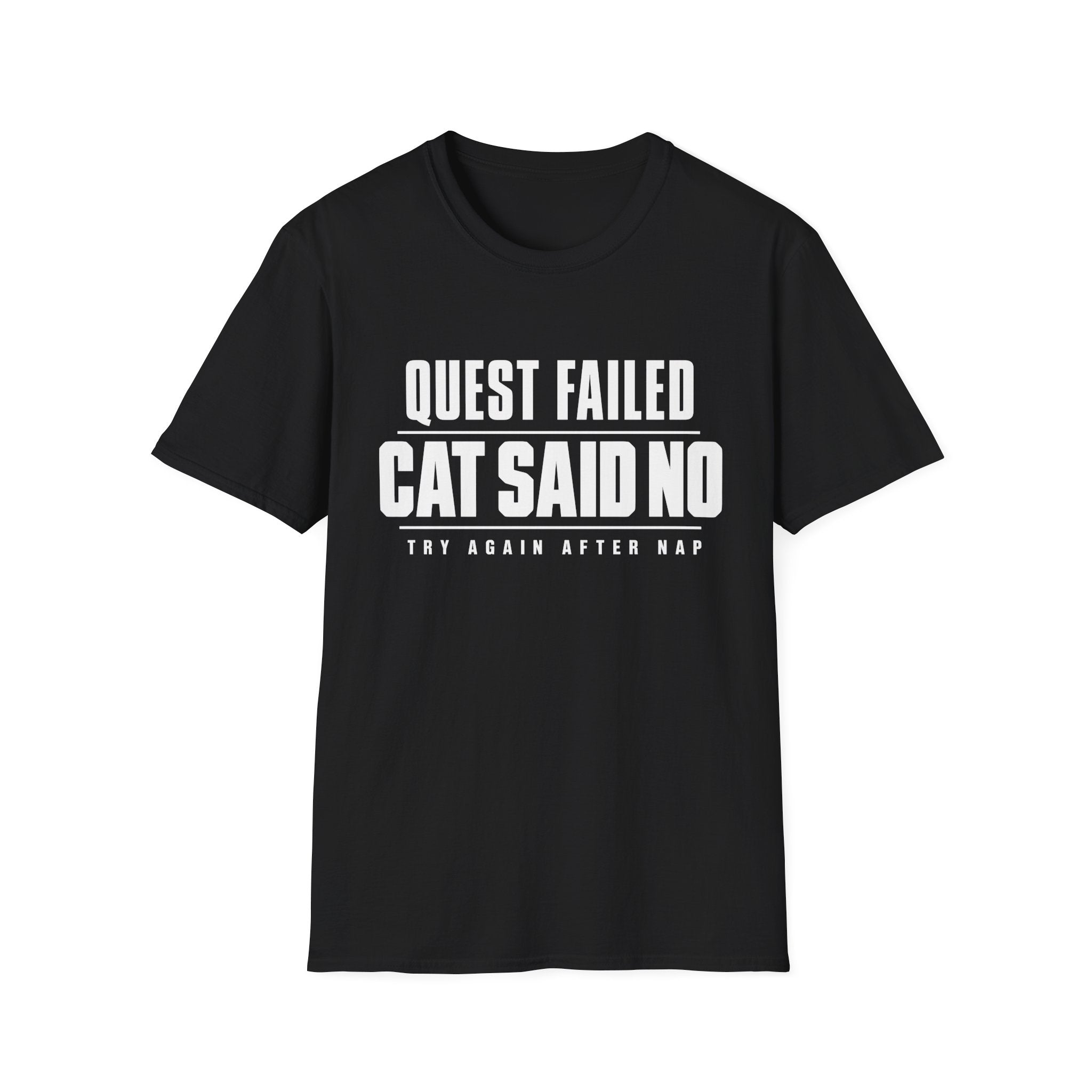 Quest Failed - Cat Said No T-shirt