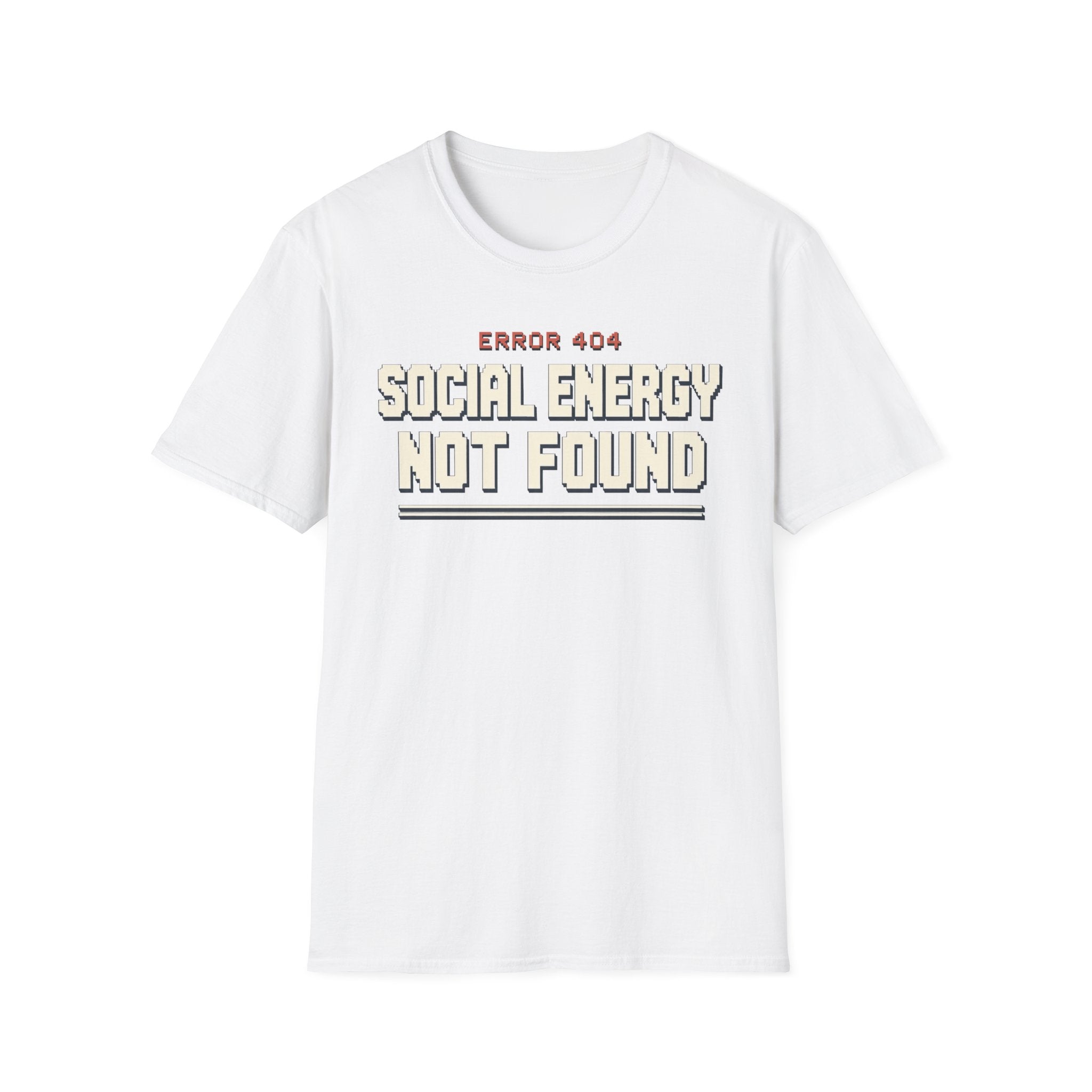 Social Energy Not Found T-shirt
