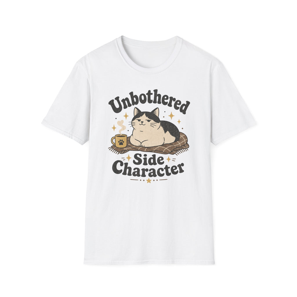 Unbothered Side Character T-SHIRT