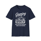 Gaming Because People Are Outside T-SHIRT